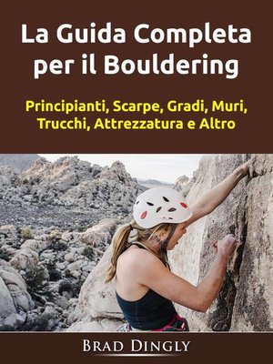 cover image of La Guida Completa per il Bouldering